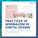 Practices of minimalism in digital design | by ITLH | Learning ...